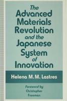 The Advanced Materials Revolution and the Japanese System of Innovation