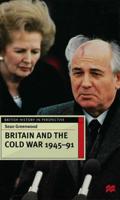 Britain and the Cold War, 1945-1991