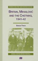 Britain, MihailoviÔc and the Chetniks, 1941-42