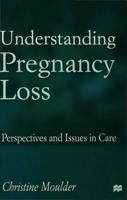 Understanding Pregnancy Loss : Perspectives and issues in care