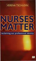 Nurses Matter : Reclaiming our professional identity