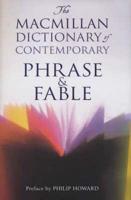 The Macmillan Dictionary of Contemporary Phrase & Fable