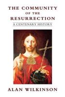 The Community of the Resurrection: A Centenary History