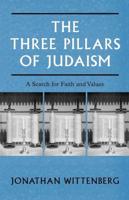 The Three Pillars of Judaism: A Search for Faith and Values