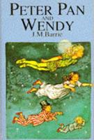 J. M. Barrie's Peter Pan and Wendy