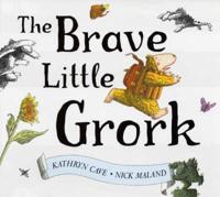 The Brave Little Grork