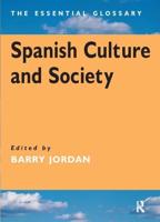 Spanish Culture and Society : The Essential Glossary