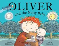 Oliver and the Noisy Baby