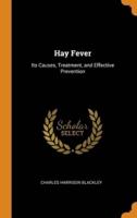 Hay Fever: Its Causes, Treatment, and Effective Prevention