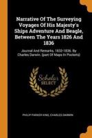Narrative Of The Surveying Voyages Of His Majesty's Ships Adventure And Beagle, Between The Years 1826 And 1836: Journal And Remarks, 1832-1836. By Charles Darwin. (part Of Maps In Pockets)