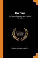 Hay Fever: Its Causes, Treatment, and Effective Prevention