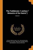 The Tadhkiratu 'l-awliya (" Memoirs of the Saints"); Volume 1