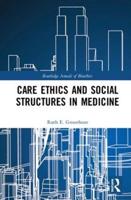 Care Ethics and Social Structures in Medicine