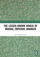 The Lesser-Known World of Mughal Emperor Jahangir
