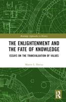 The Enlightenment and the Fate of Knowledge: Essays on the Transvaluation of Values