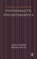 A Guide to Assessment for Psychoanalytic Psychotherapists