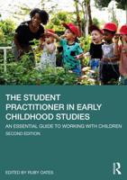 The Student Practitioner in Early Childhood Studies : An Essential Guide to Working with Children