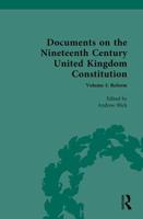 Documents on the Nineteenth Century United Kingdom Constitution. Volume I Reform