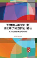 Women and Society in Early Medieval India: Re-interpreting Epigraphs