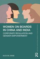 Women on Boards in China and India: Corporate Regulation and Gender Empowerment