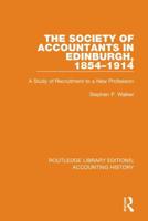 The Society of Accountants in Edinburgh, 1854-1914: A Study of Recruitment to a New Profession