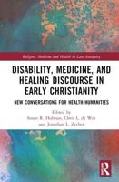 Disability, Medicine, and Healing Discourse in Early Christianity
