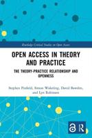 Open Access in Theory and Practice: The Theory-Practice Relationship and Openness