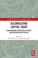 Accumulating Capital Today: Contemporary Strategies of Profit and Dispossessive Policies