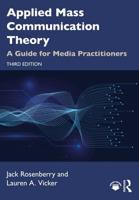 Applied Mass Communication Theory: A Guide for Media Practitioners