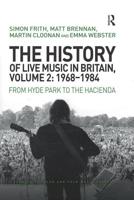 The History of Live Music in Britain. Volume II 1968-1984