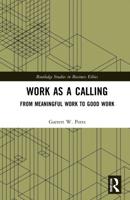 Work as a Calling: From Meaningful Work to Good Work