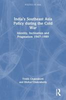 India's Southeast Asia Policy During the Cold War
