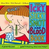The Icky, Sticky Snot and Blood Book