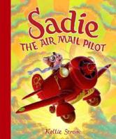 Sadie the Air Mail Pilot