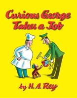 Curious George Takes a Job. Curious George
