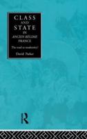 Class and State in Ancien Regime France : The Road to Modernity?