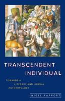 Transcendent Individual : Essays Toward a Literary and Liberal Anthropology