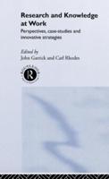Research and Knowledge at Work : Prospectives, Case-Studies and Innovative Strategies