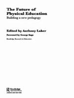 The Future of Physical Education : Building a New Pedagogy