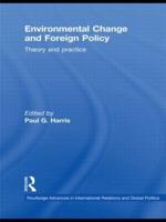 Environmental Change and Foreign Policy: Theory and Practice