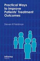 Practical Ways to Improve Patients&#39; Treatment Outcomes