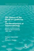The History of the Study of Landforms, or, The Development of Geomorphology. Volume 3 Historical and Regional Geomorphology, 1890-1950