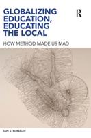 Globalizing Education, Educating the Local: How Method Made us Mad