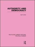 Authority and Democracy (Routledge Library Editions: Political Science Volume 5)