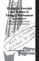 Flexibility, Foresight, and Fortuna in Taiwan's Development