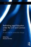 Re-Thinking Legal Education Under the Civil and Common Law