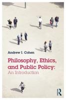 Philosophy, Ethics, and Public Policy