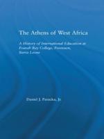 The Athens of West Africa : A History of International Education at Fourah Bay College, Freetown, Sierra Leone