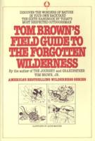 Tom Brown's Field Guide to the Forgotten Wilderness