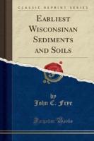 Earliest Wisconsinan Sediments and Soils (Classic Reprint)